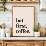 "But First, Drink Coffee" Print Poster, Modern Minimalist Letter Canvas Painting for Coffee Corner Wall Art Home Decor-unframed